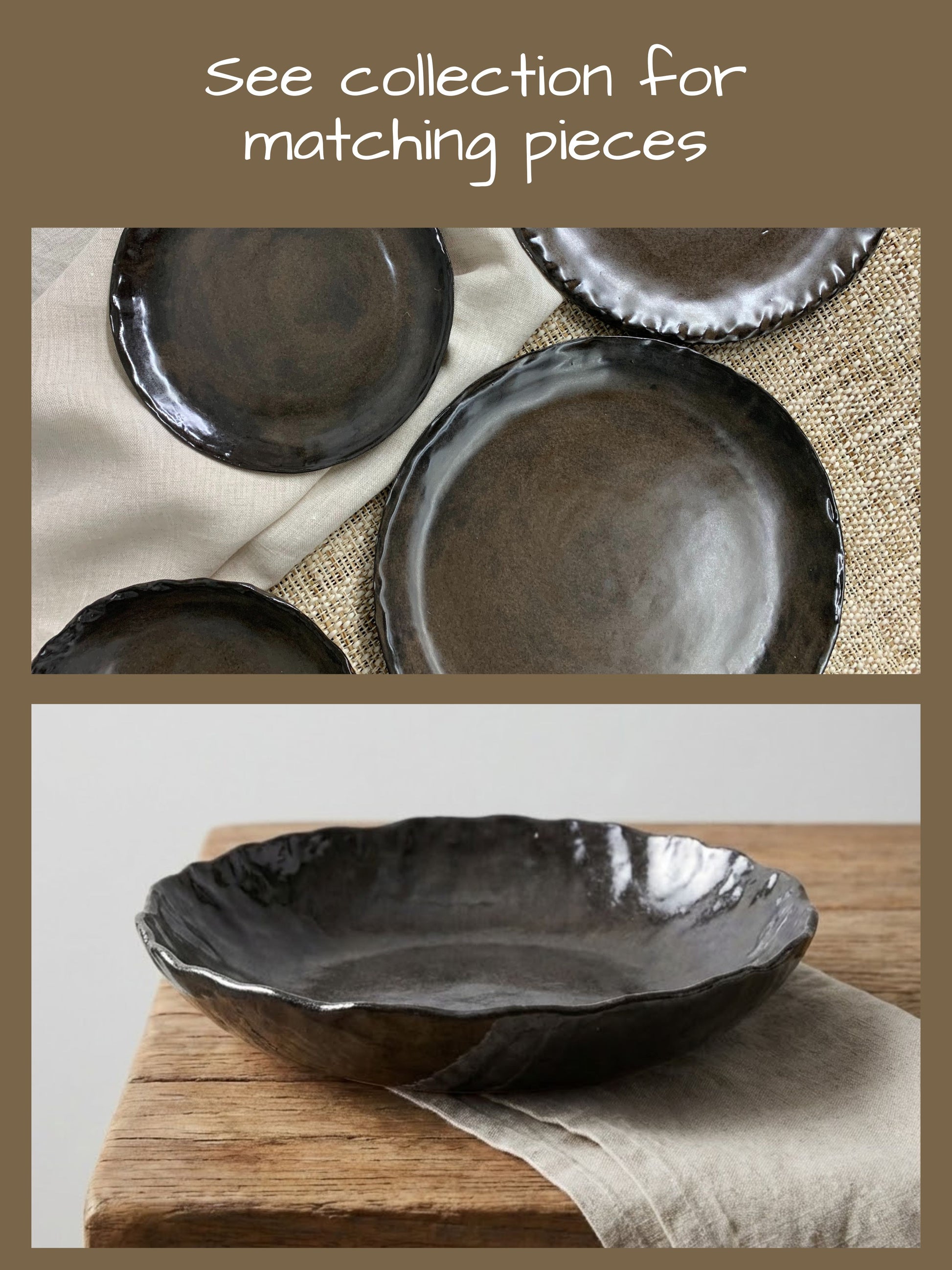 Set of dark handcrafted ceramic bowls on a textured surface with text 'See collection for matching pieces'.